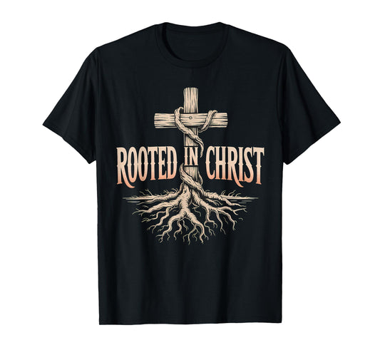 Rooted in Christ Jesus Christian Faith Cross T-Shirt