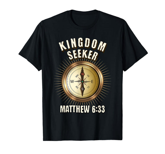 Kingdom Seeker Matthew 6:33 T-Shirt