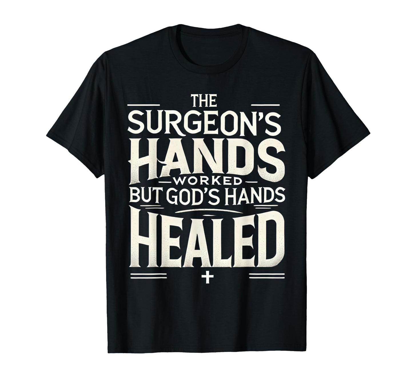 Inspirational Christian Faith Religious Surgery Recovery Men T-Shirt