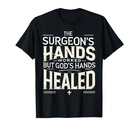 Inspirational Christian Faith Religious Surgery Recovery Men T-Shirt