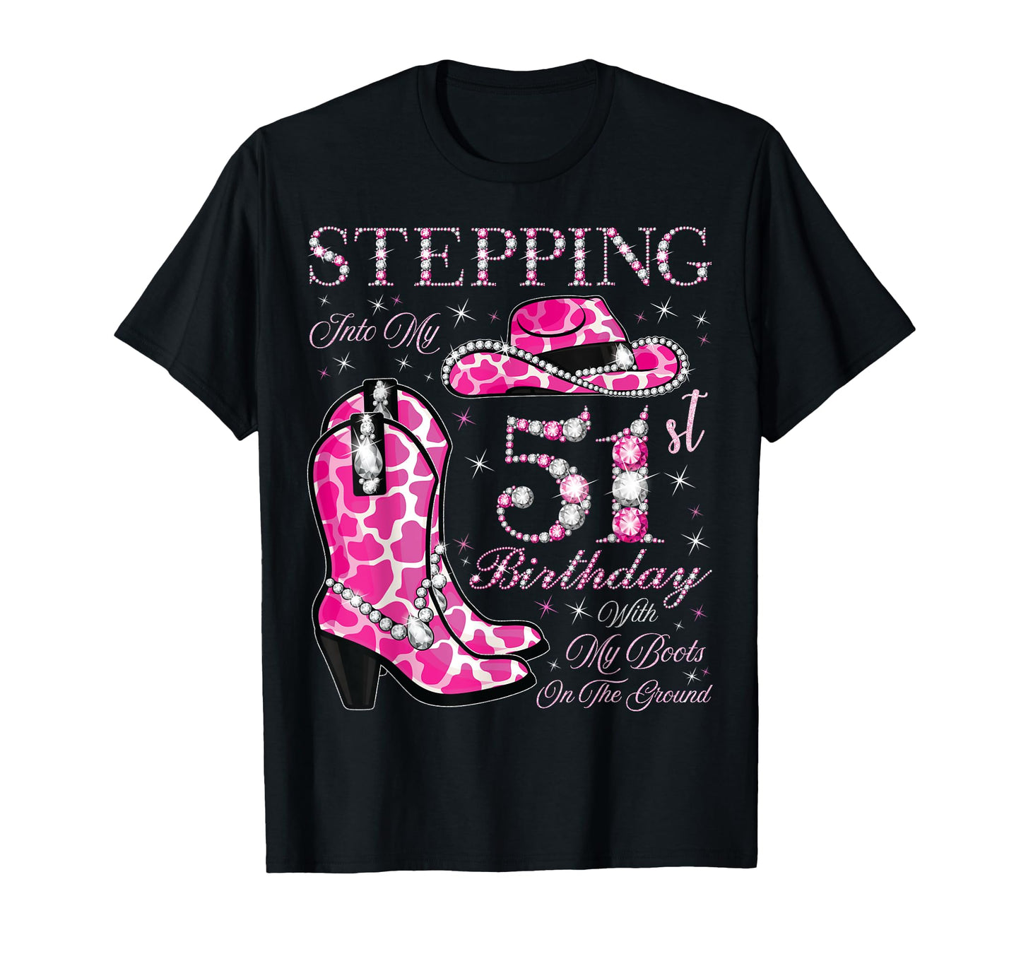 Stepping Into My 51st Birthday With My Boots On The Ground T-Shirt