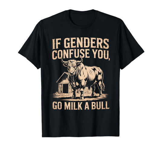 Funny Quote if Genders Confuse You Go Milk a Bull Vintage T-Shirt