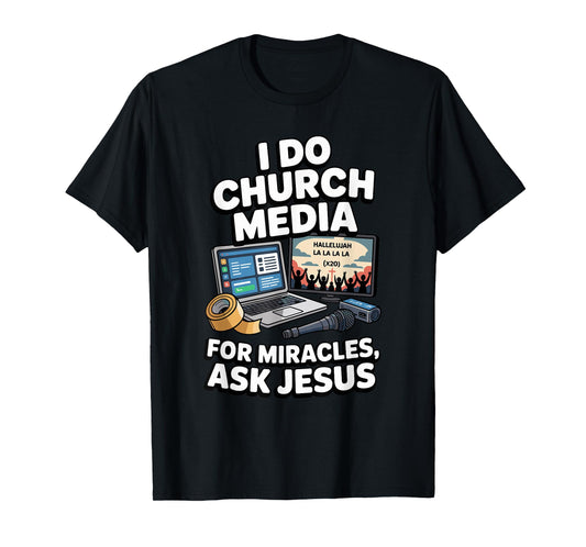 Funny Church Media Tech Jesus Faith T-Shirt