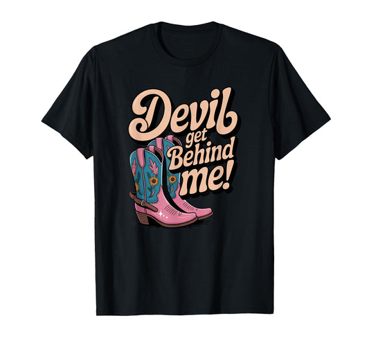 Devil Get Behind Me/Cowboy Boots T-Shirt