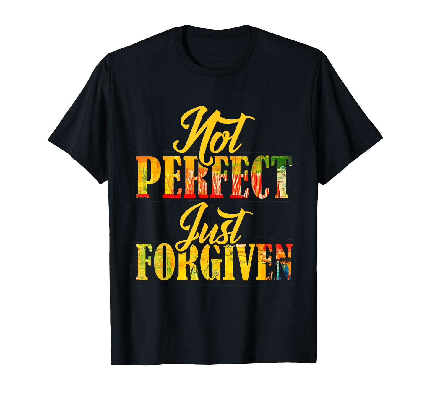 Not Perfect Just Forgiven Christian Team Jesus Men Women T-Shirt