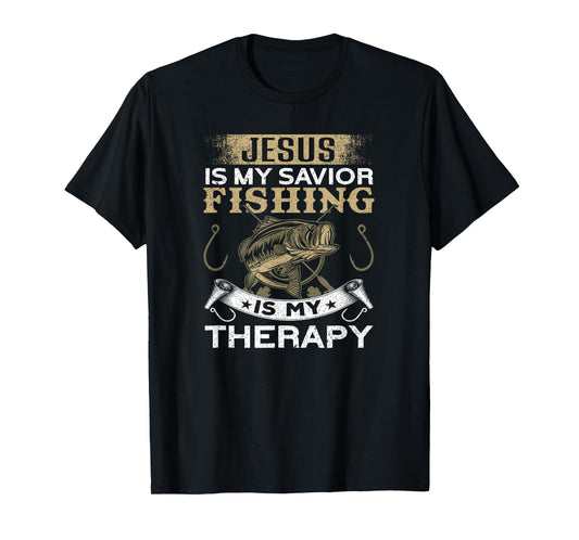 Jesus Is My Savior. Fishing Is My Therapy | Funny Fishing T-Shirt