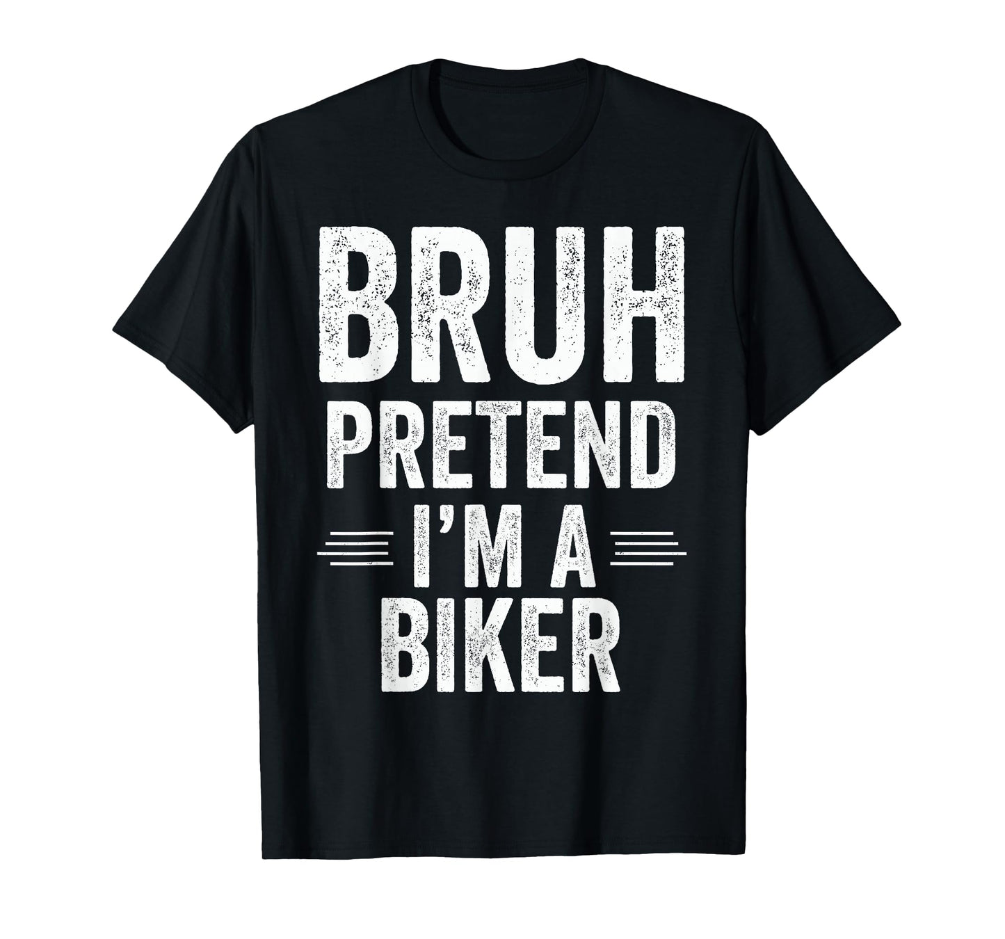 Biker Costume Halloween Bruh Pretend I'm A Biker Funny T-Shirt