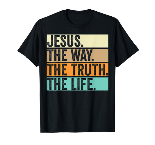 Jesus The Way Truth Life Adults Christian Worship Preachers T-Shirt