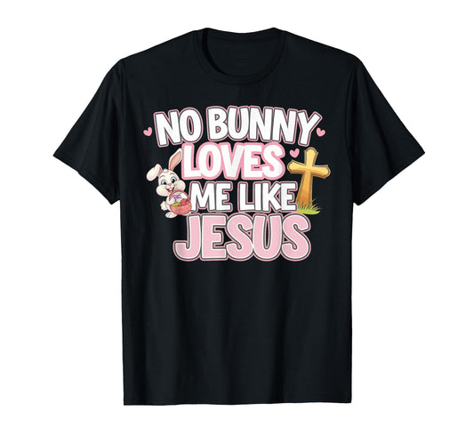 No Bunny Loves Like Jesus Cute Easter Christian T-Shirt