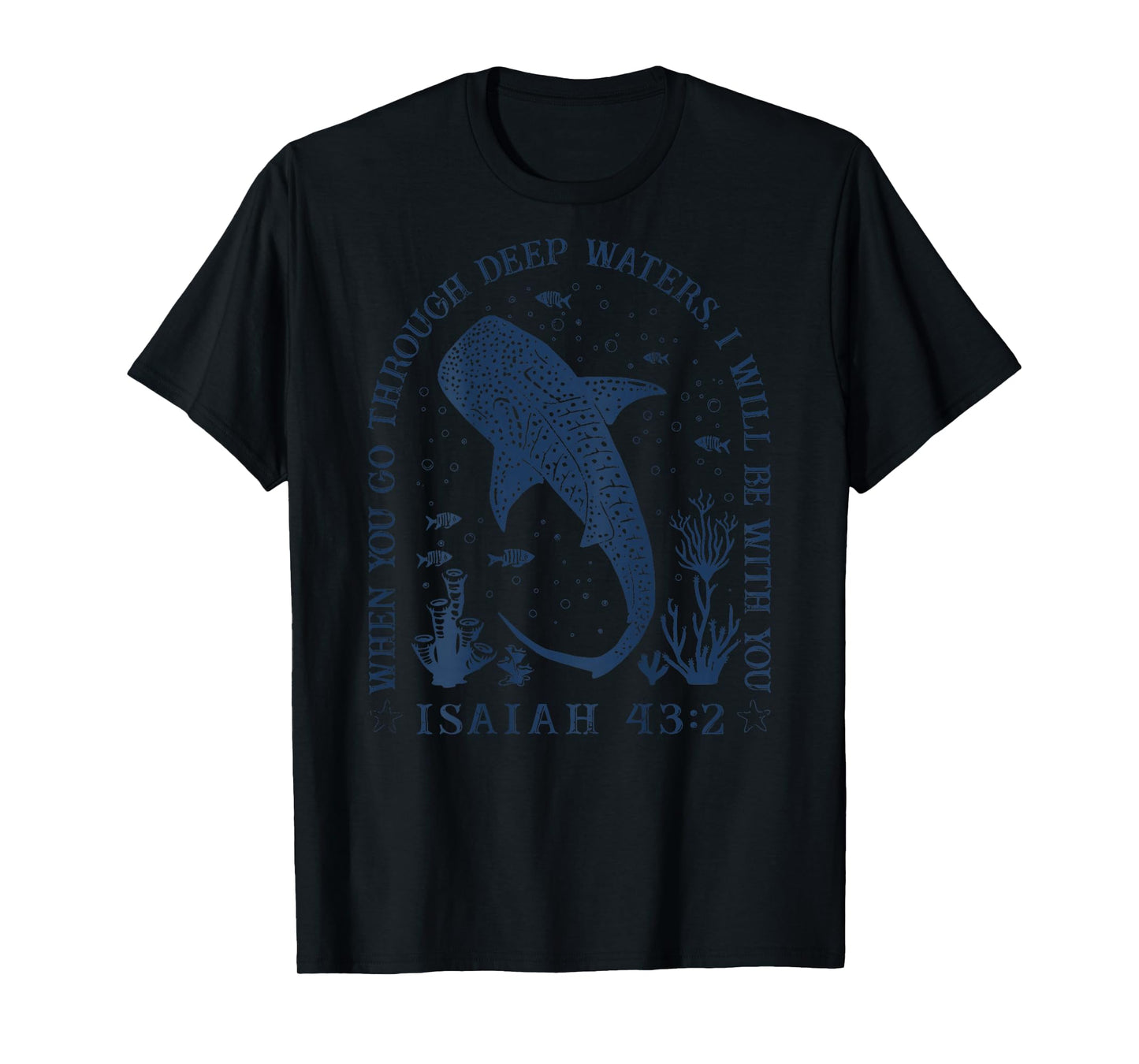 Whale Shark Isaiah 43 2 Ocean Bible Verse Art - On Back T-Shirt