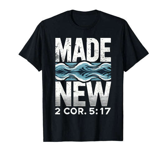 Made New Baptism Shirt Christian Shirts For Youth Baptized T-Shirt