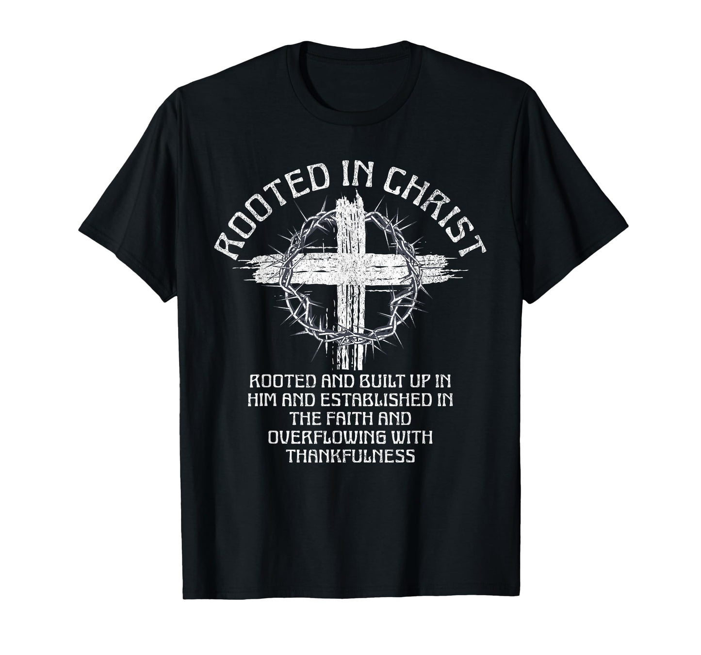 Rooted in Christ Jesus Cross Christian religious Bible faith T-Shirt