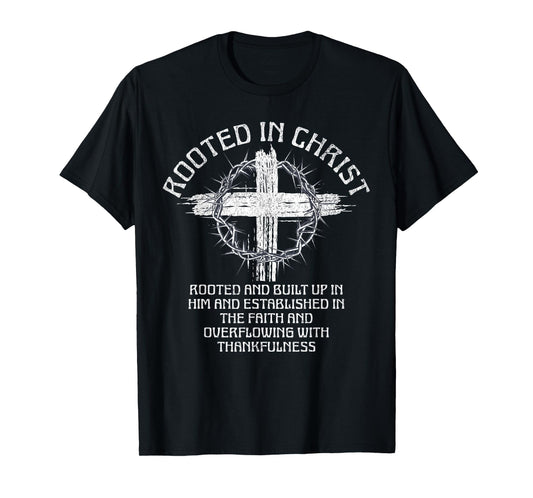 Rooted in Christ Jesus Cross Christian religious Bible faith T-Shirt