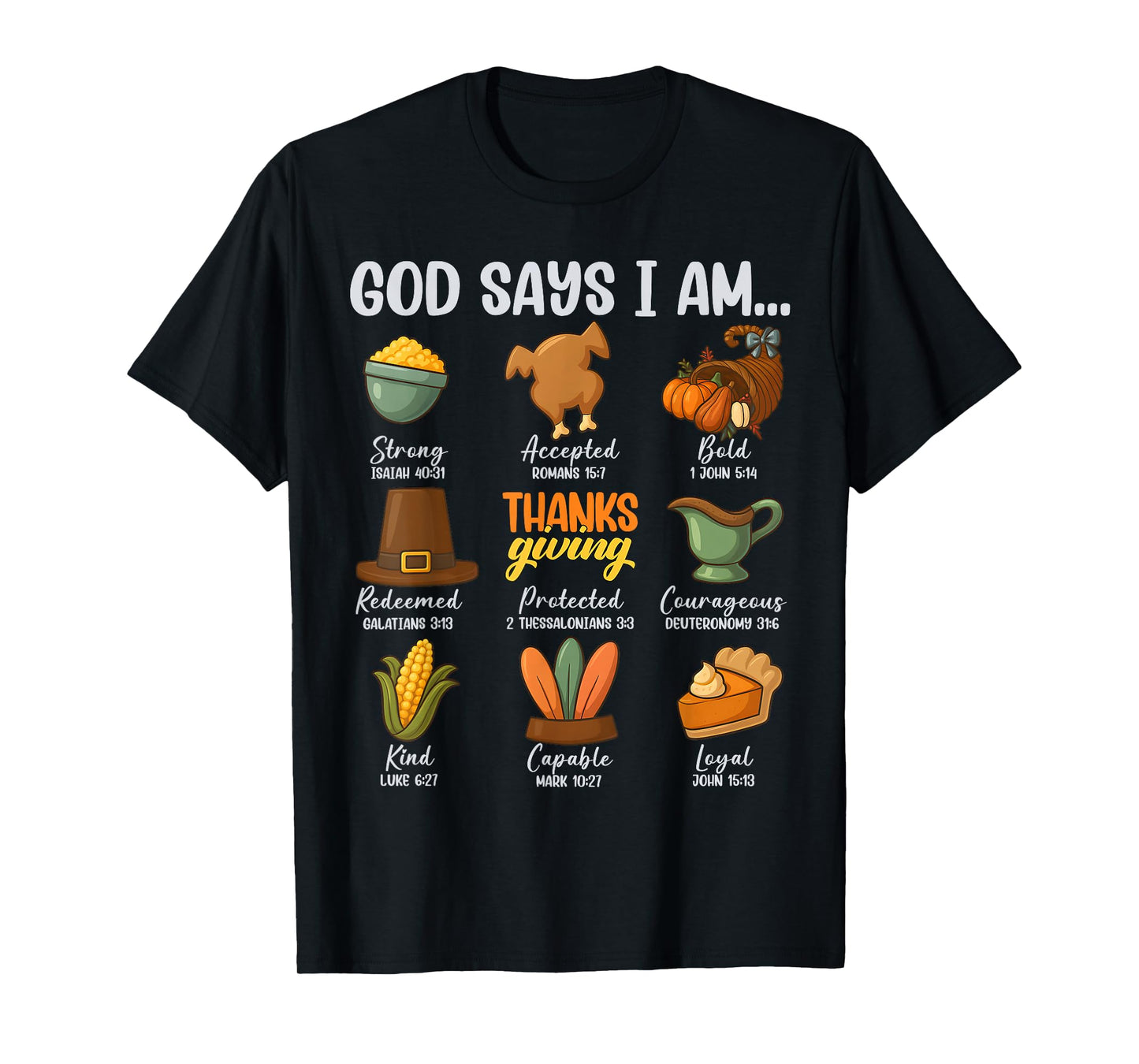 God Says I Am Christian Fall Thanksgiving Boy Girl Men Women T-Shirt