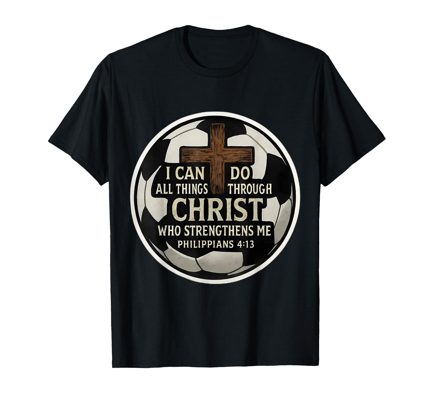 Christian Soccer Bible Verse Quote Philippians 4:13 Football T-Shirt