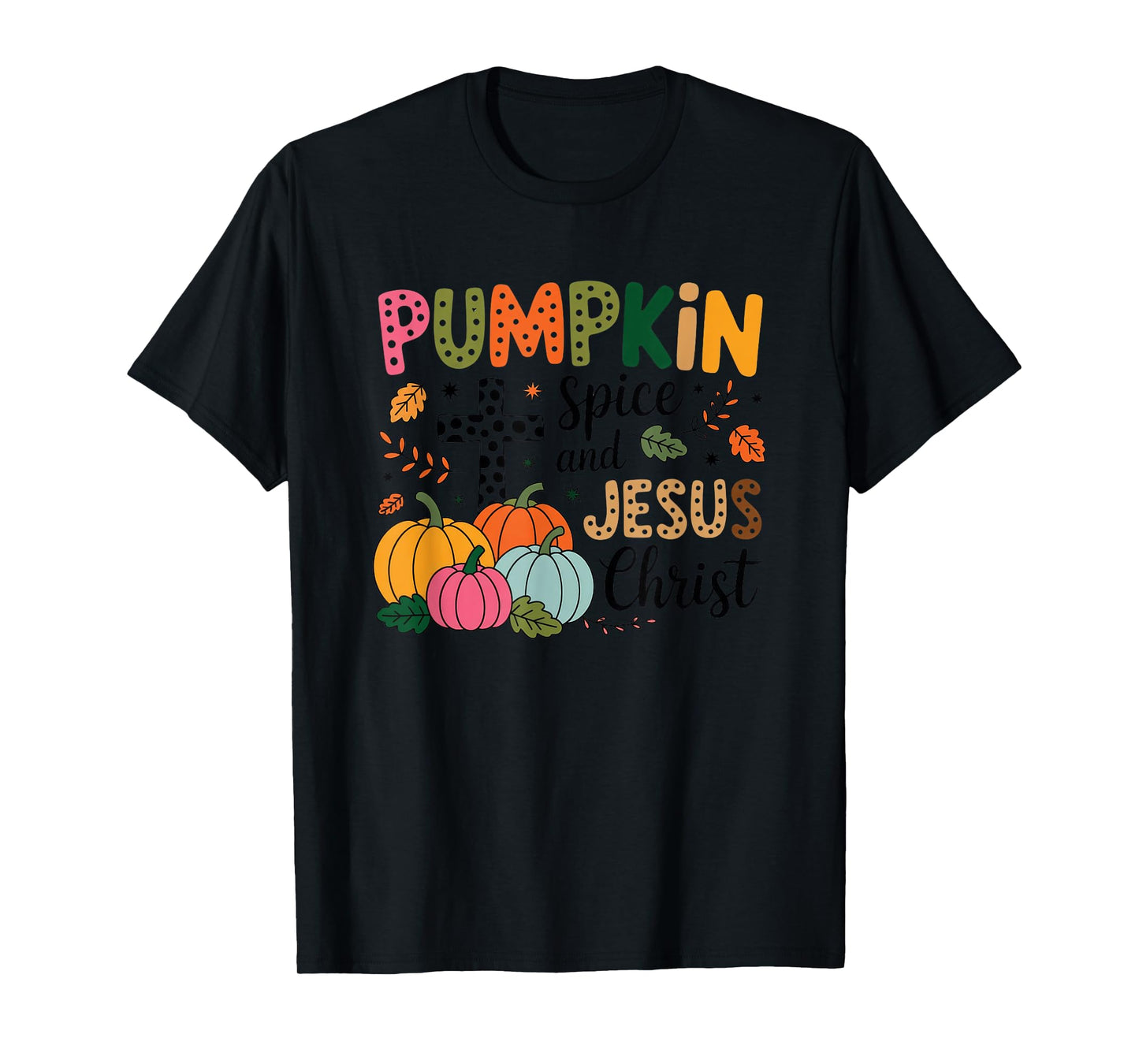 Pumpkin Spice and Jesus Christ Fall Vibes T-Shirt
