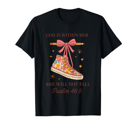 God is Within Her She Will Not Fall Psalm 46:5 T-Shirt