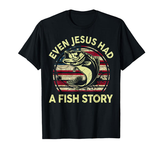 Fishing Shirt Even Jesus Had Fish Story Bass Fish Funny Dad T-Shirt