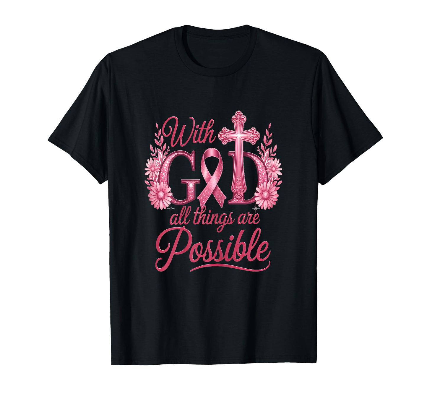 He Can Heal Cancer For With God Nothing Will Be Impossible T-Shirt