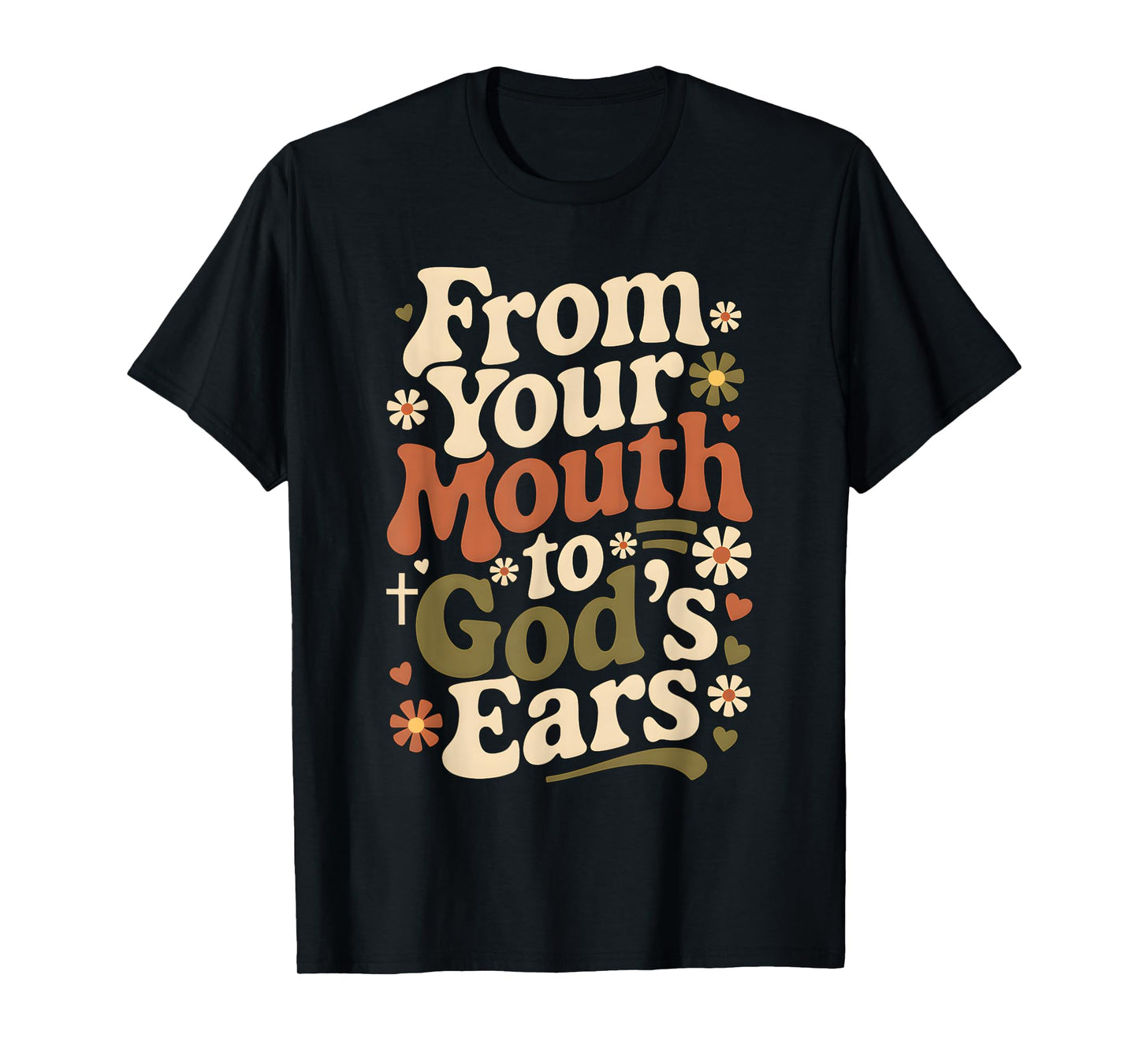 From Your Mouth To God's Ears Retro Groovy Christian Prayer T-Shirt