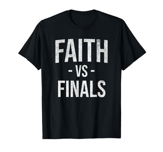 Faith vs Finals Christian Catholic Mom Teacher Student T-Shirt