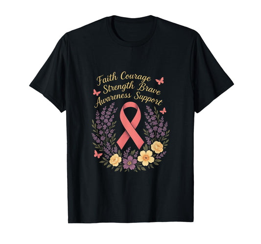 Faith Courage Strength Brave - Breast Cancer Awareness T-Shirt