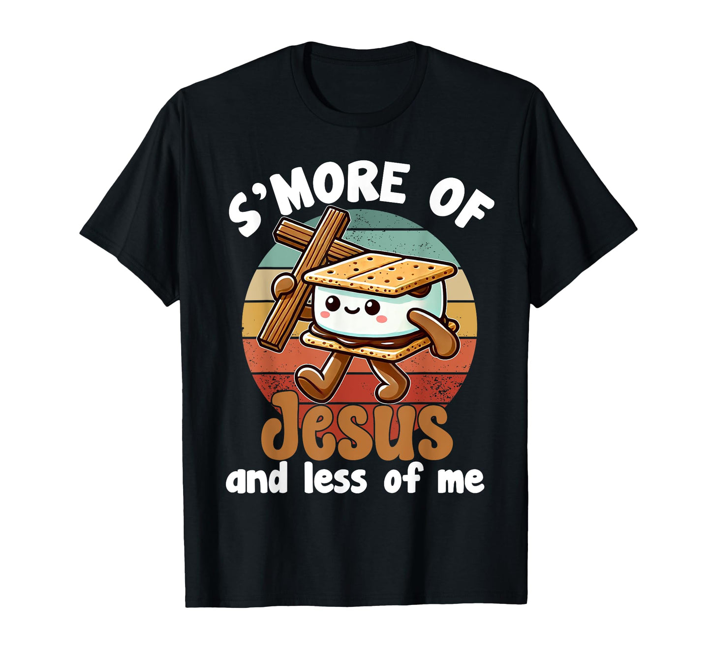 S'more of Jesus and Less of Me Funny Christian T-Shirt