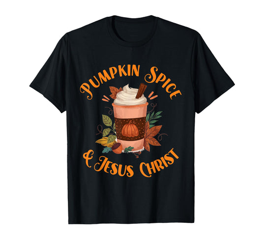 Fall Season Cute Pumpkin Spice And Jesus Christ Thanksgiving T-Shirt