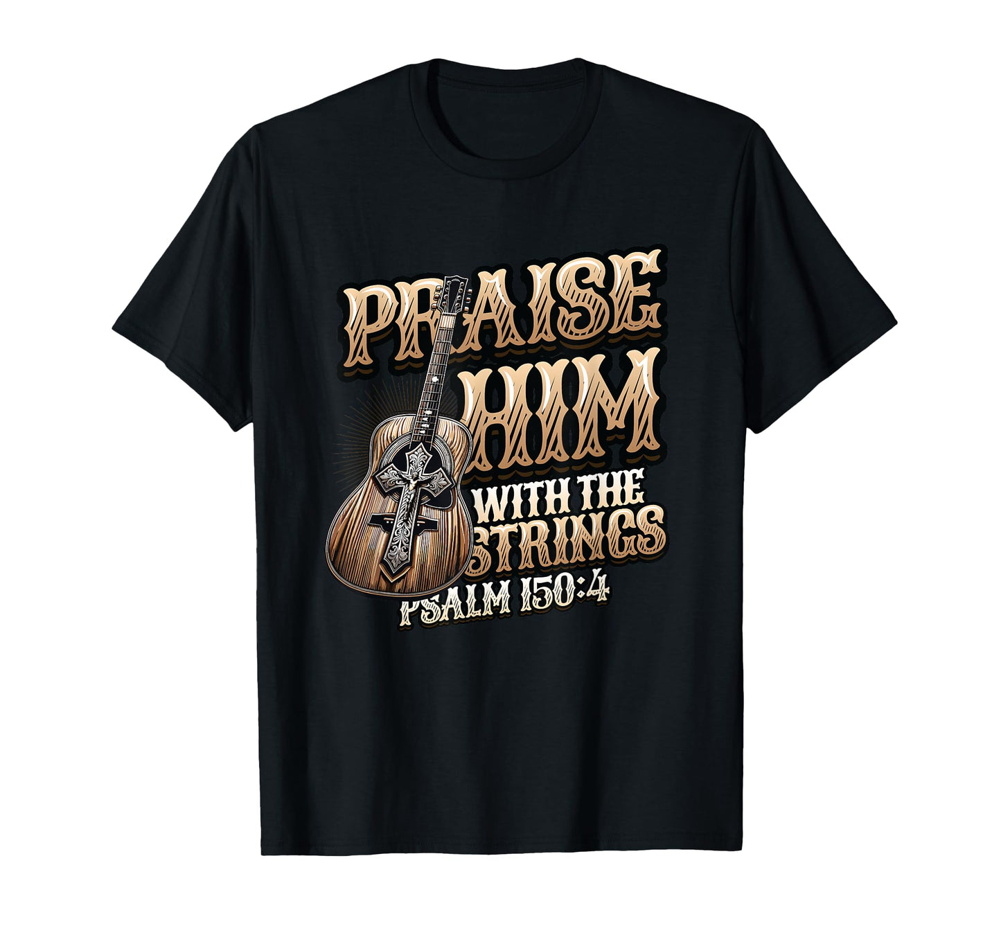 Praise Him With The Strings Bible Psalm Christian Guitar T-Shirt
