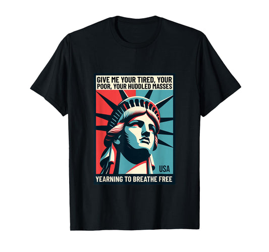 Statue of Liberty Immigration Tee – Yearning to Breathe Free T-Shirt