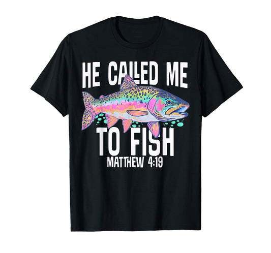 He Called Me to Fish, Matthew 4:19, Faith-Based Fishing T-Shirt