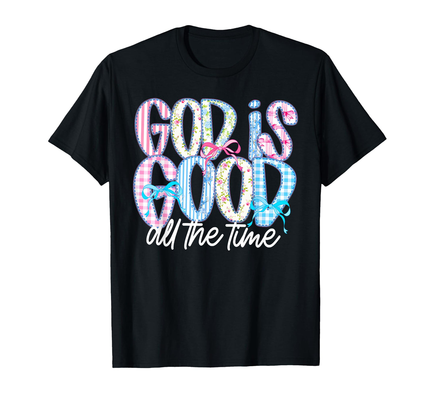 God is Good All The Time Christian Bible Verse T-Shirt