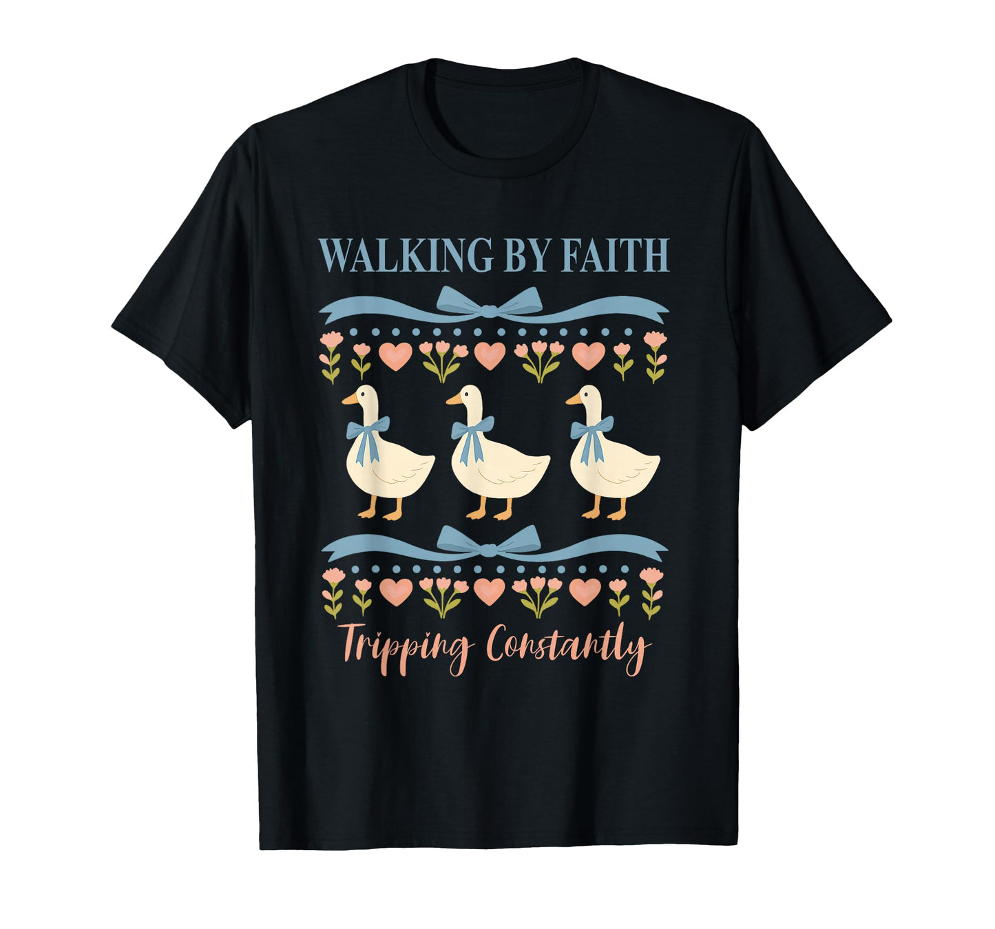Christian Goose Walking by Faith Tripping Constantly Bible T-Shirt