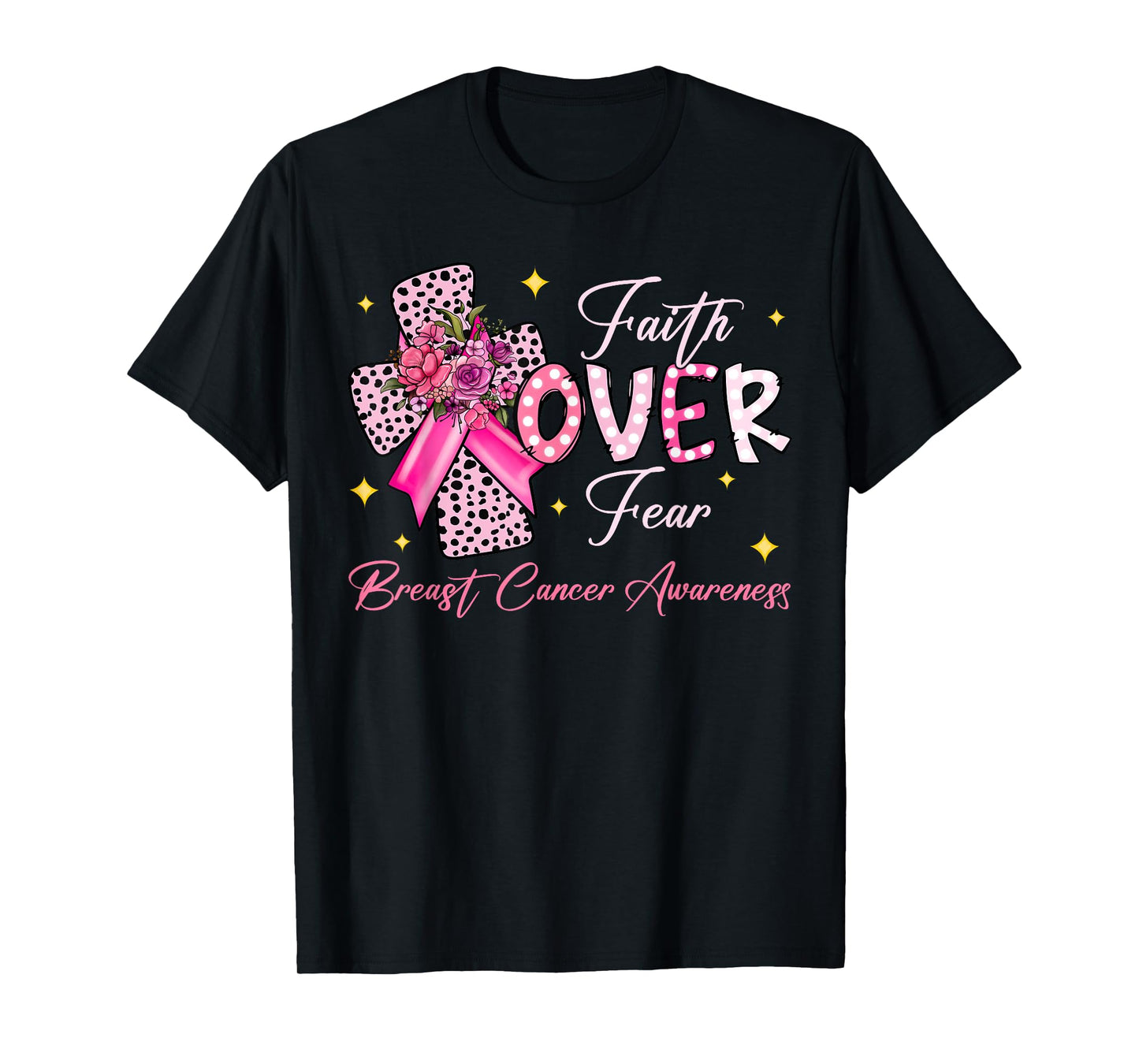 Faith Over Fear Cross Pink Ribbon Christian Breast Cancer T-Shirt