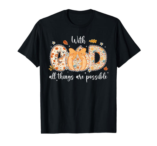 Floral Fall Pumpkin Lace With GOD All Things Are Possible T-Shirt