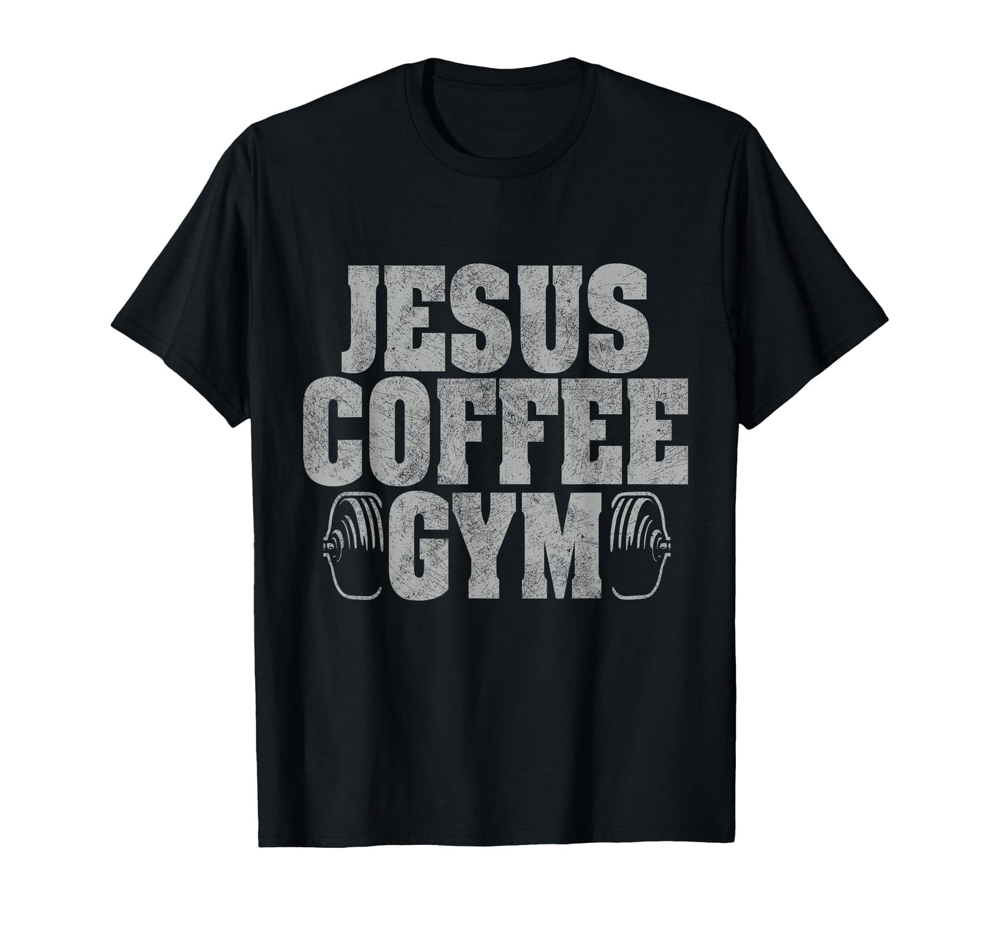 Jesus Coffee Gym Christian Workout Weightlifting Fitness T-Shirt
