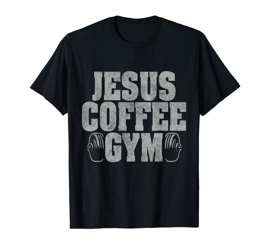 Jesus Coffee Gym Christian Workout Weightlifting Fitness T-Shirt