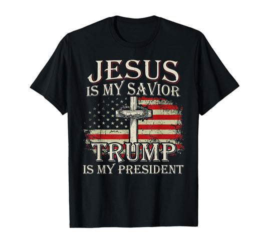 Jesus Is My Savior Trump Is My President American Flag T-Shirt