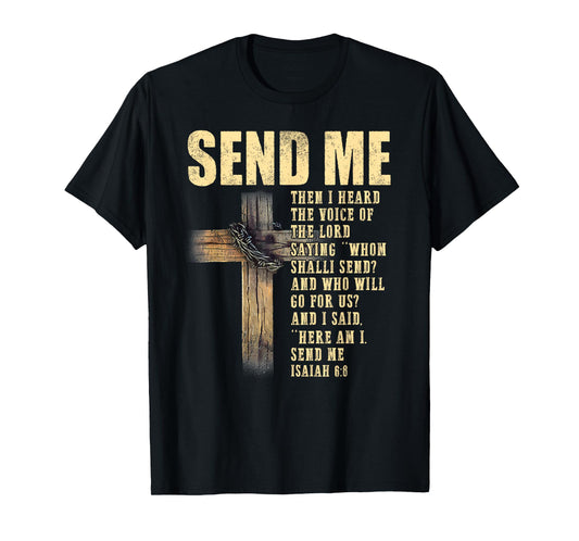 Send Me Isaiah 6:8 Christian Here Am I Send Me T-Shirt