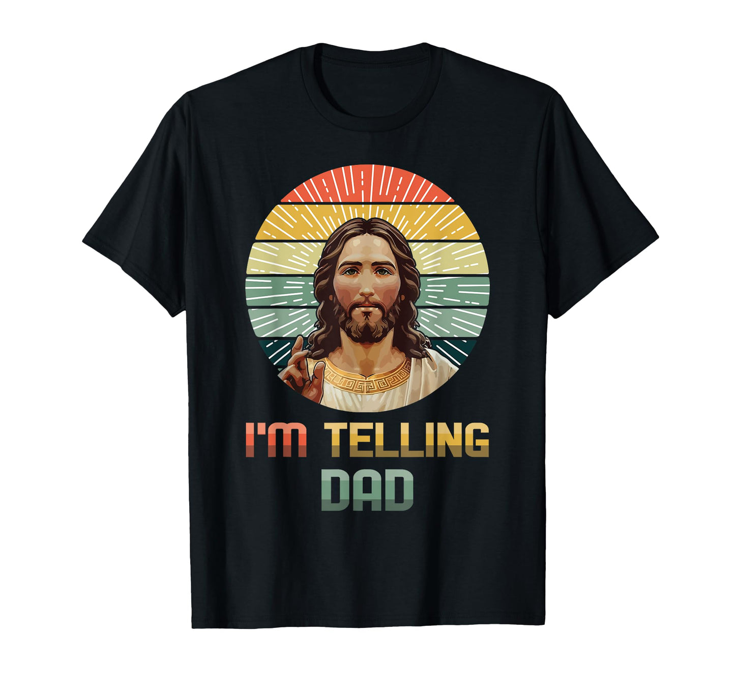 I'm Telling Dad Jesus Christ Funny Retro Happy Easter T-Shirt