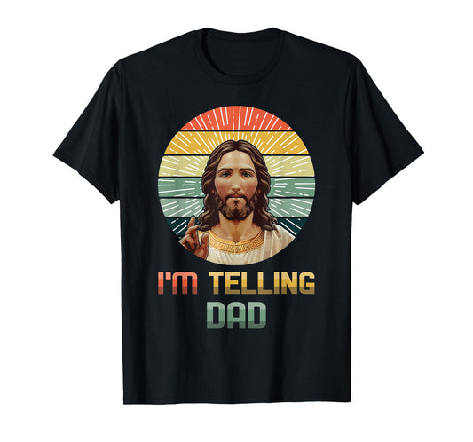 I'm Telling Dad Jesus Christ Funny Retro Happy Easter T-Shirt
