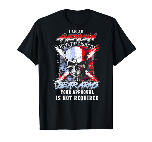 (Back) I'm an American I Have The Right to Bear Arms Skull T-Shirt