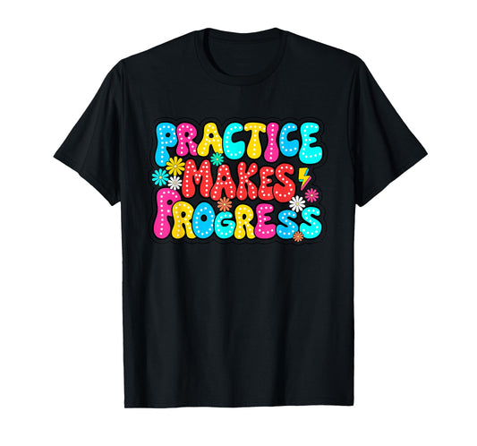 Positive Motivation Practice Makes Progress Over Perfection T-Shirt