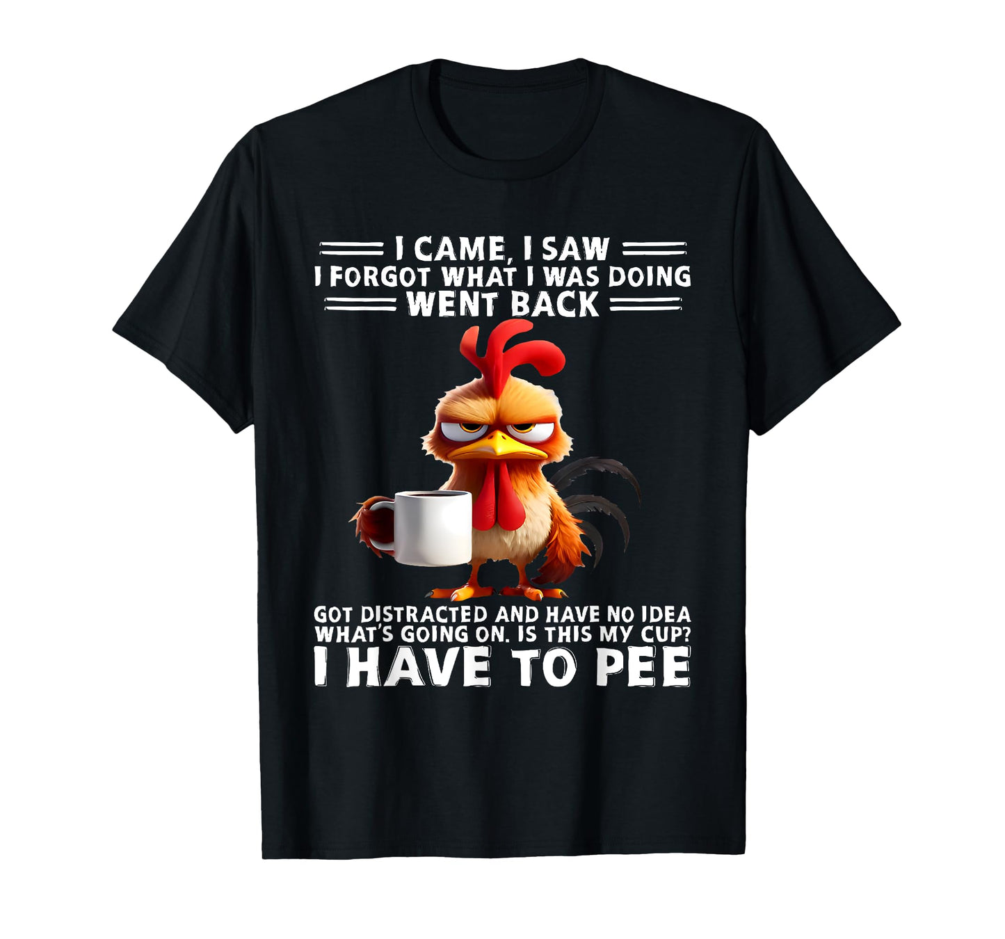 I Came I Saw I Forgot What I Was Doing Funny Duck Saying T-Shirt
