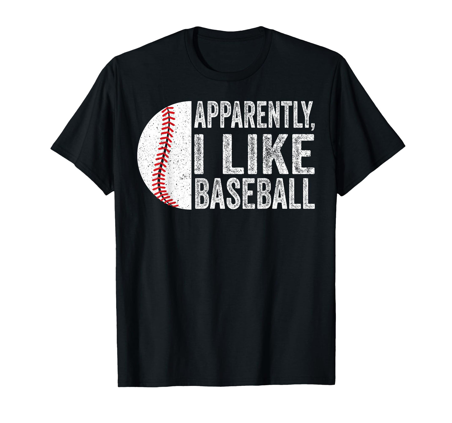 Apparently I Like Baseball Funny Sports Fan T-Shirt