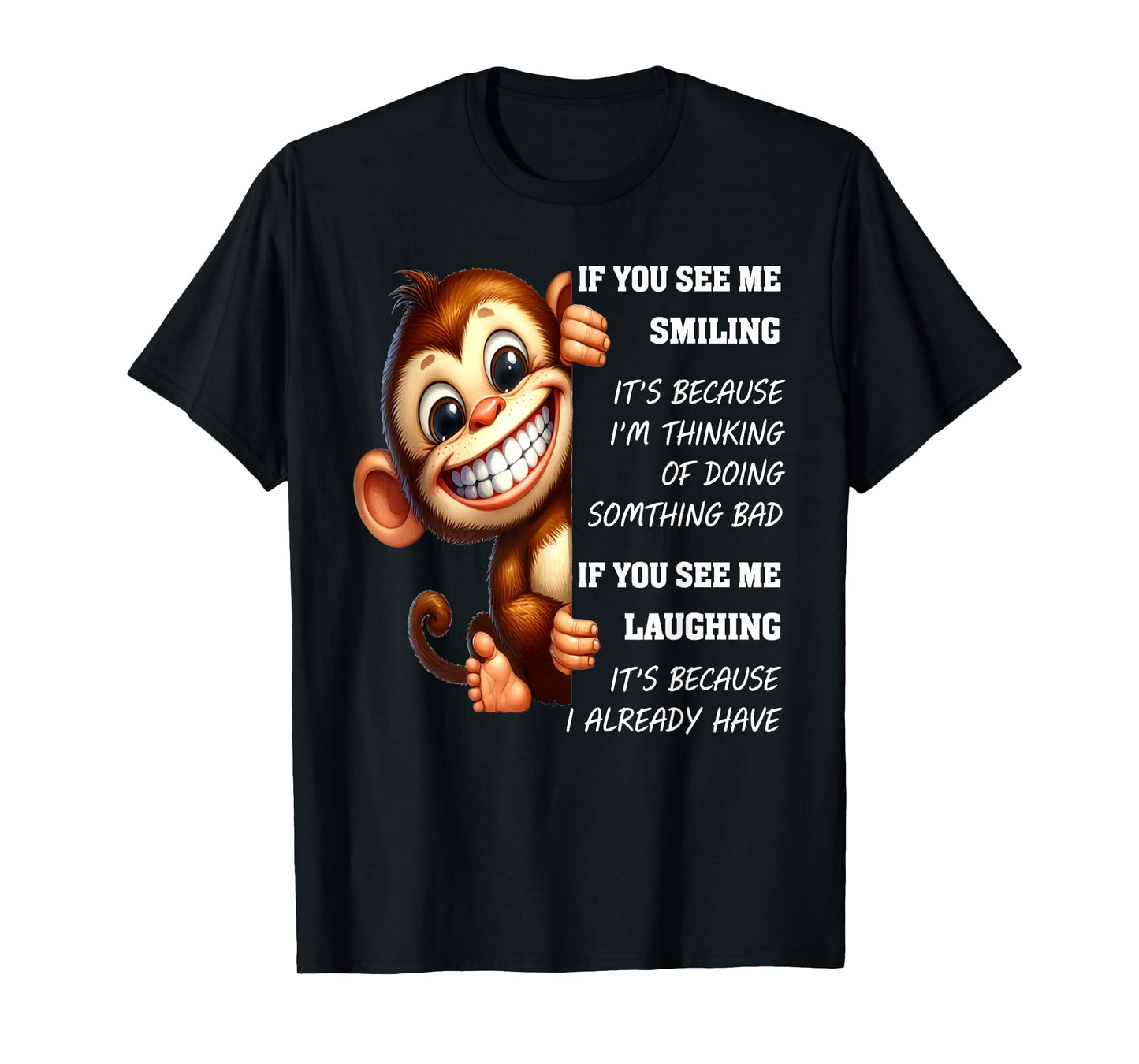 Monkey If You See Me Smiling It's Because I'm Thinking T-Shirt
