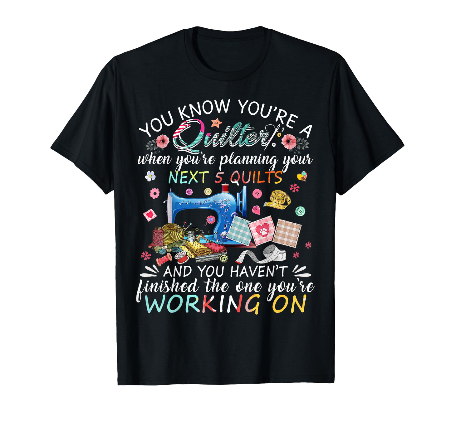 You Know You're A Quilter Quilting Buttons Sewing Machine T-Shirt