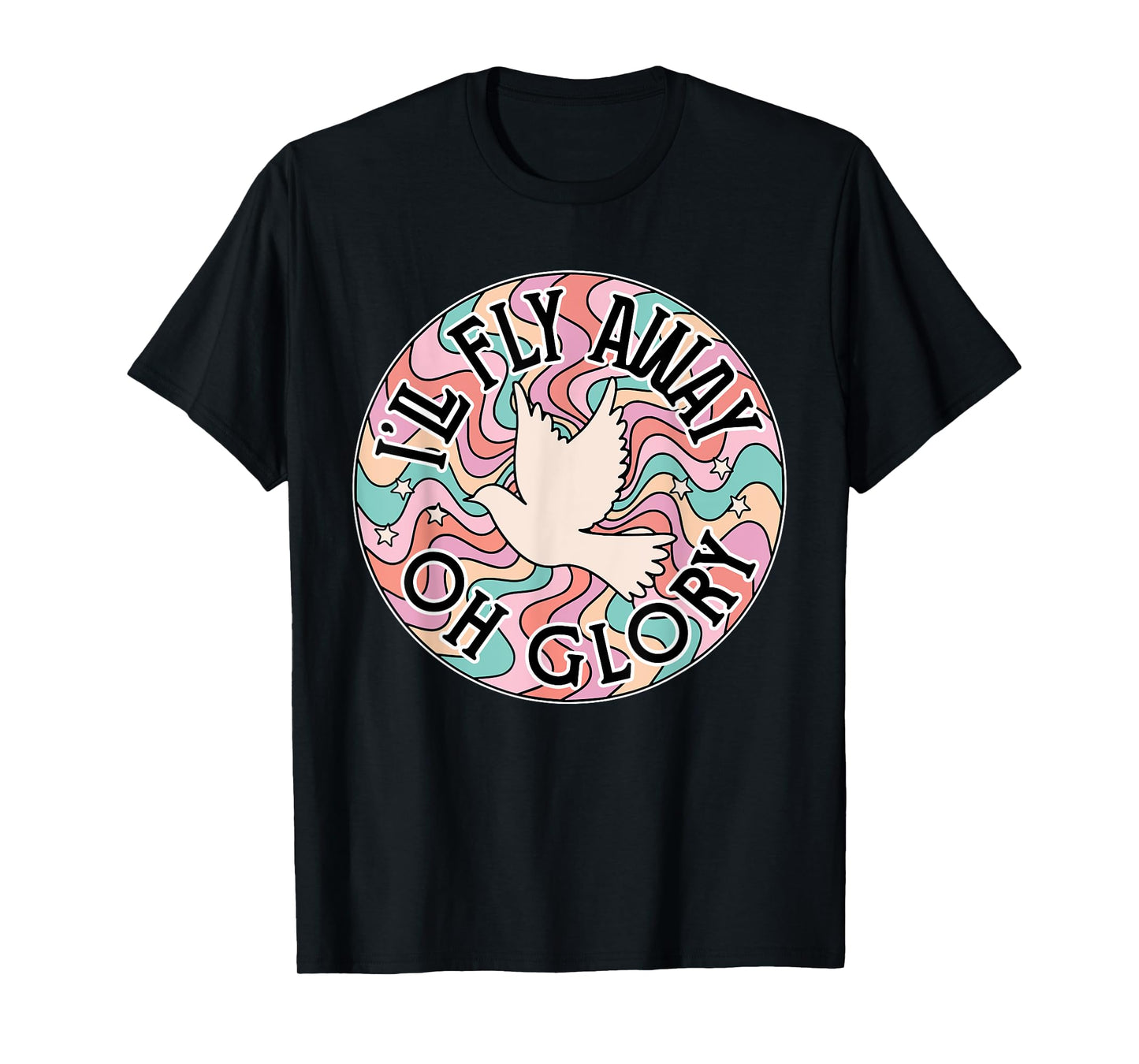 I’ll Fly Away Oh Glory, Retro Christian, Jesus Bible Verse T-Shirt