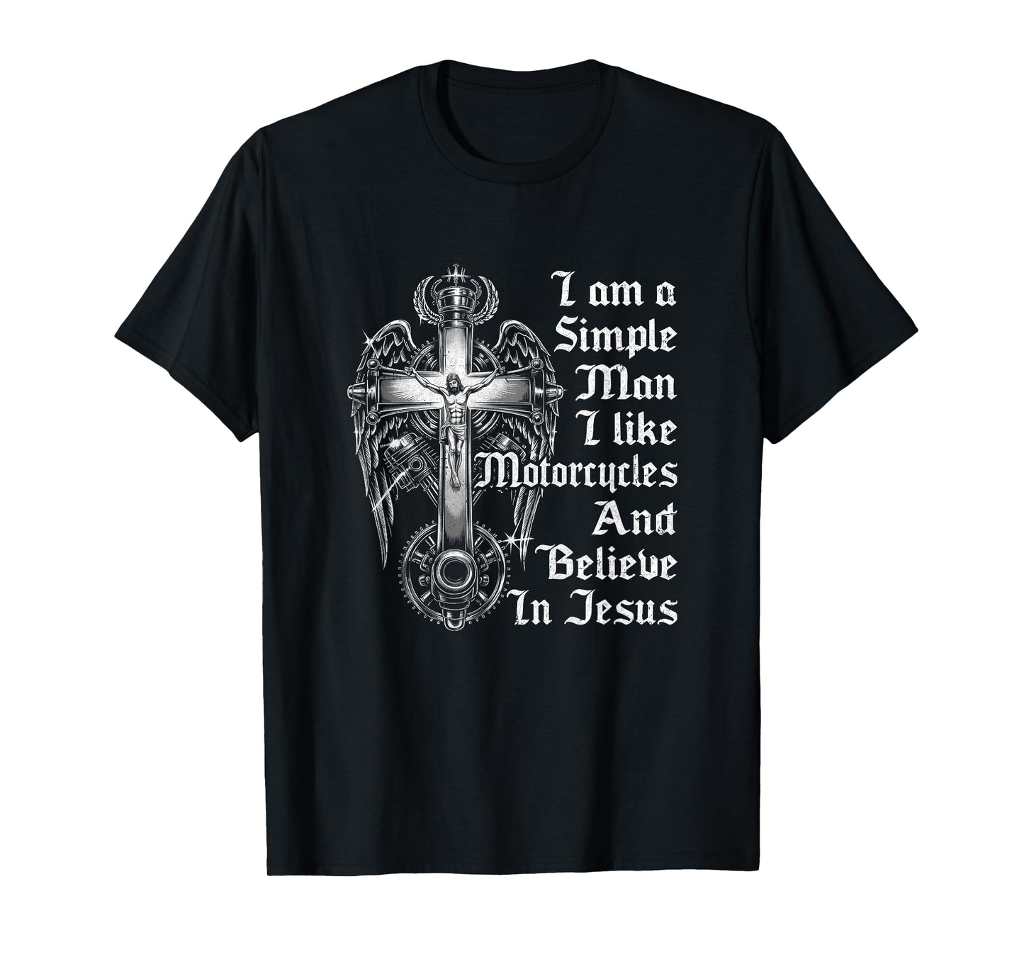 I Am A Simple Man I Like Motorcycles and Believe in Jesus T-Shirt