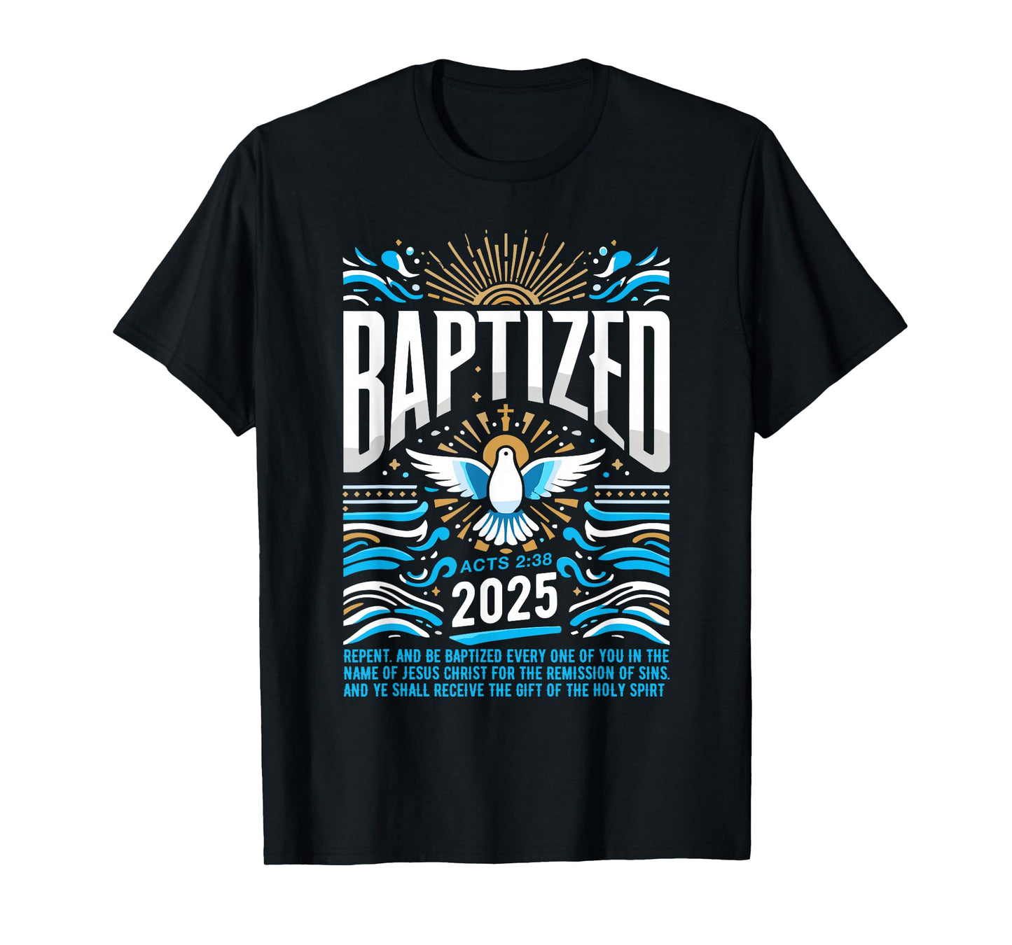 Baptized in 2025 Shirt Bible Verse for Christian Baptism T-Shirt